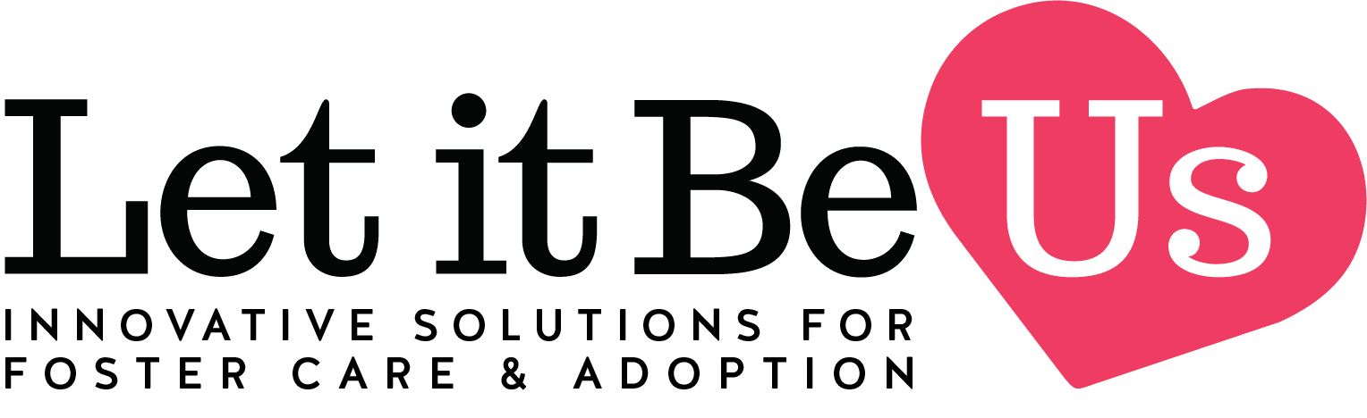 Let It Be Us: Innovative solutions for foster care and adoption